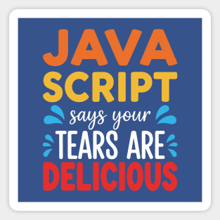 Your Tears Are Delicious Magnet